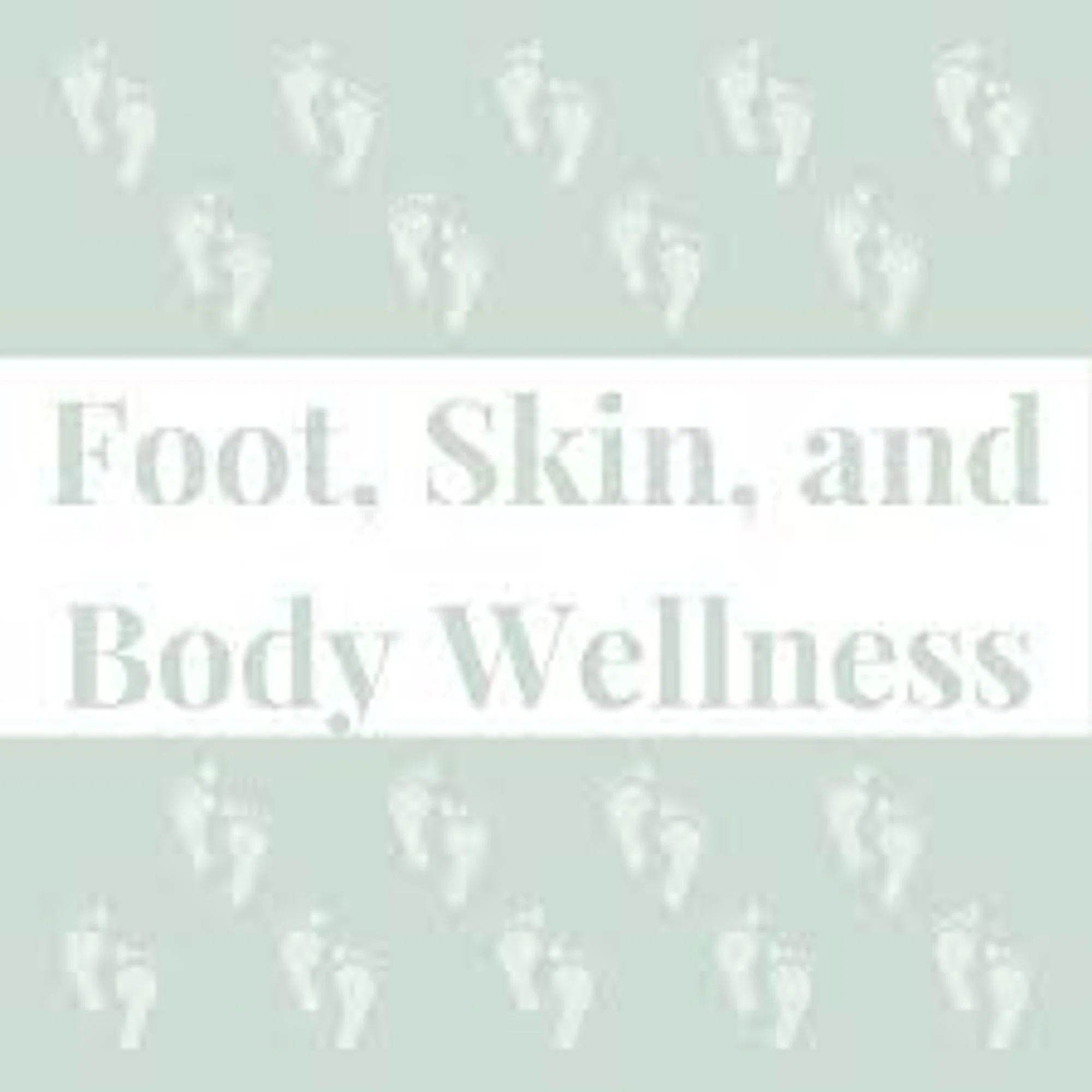 Foot, Skin, And Body Wellness